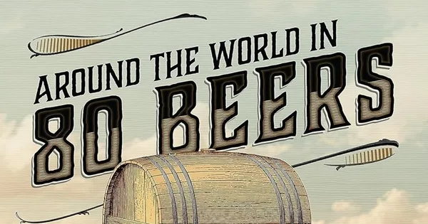 Around the World in 80 Beers